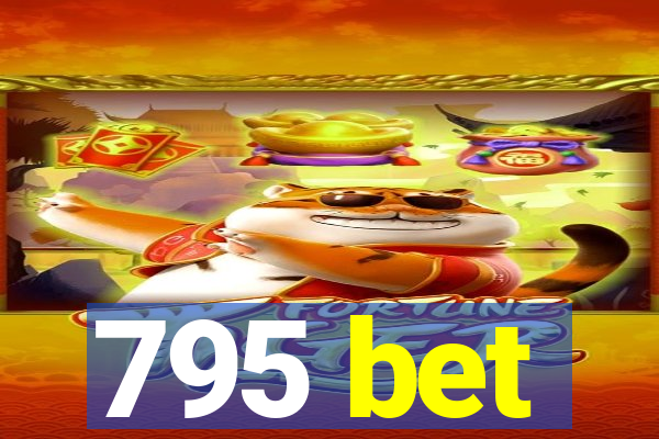 795 bet